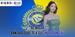 Al Nassr: dàn sao quốc tế & sức hút toàn cầu
