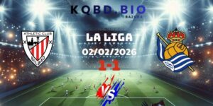 Kết Quả Bilbao Và Sociedad 02/02/2026 – Tường Thuật Phân Tích