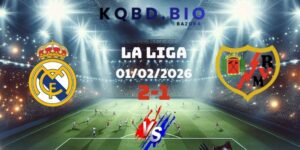 Kết Quả Bóng Đá Real Madrid Và Rayo Vallecano 01/02/2026