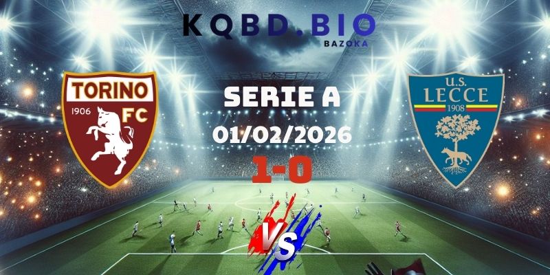 Kết Quả Bóng Đá Torino Và Lecce Ngày 01/02/2026 | KQBD 1-0