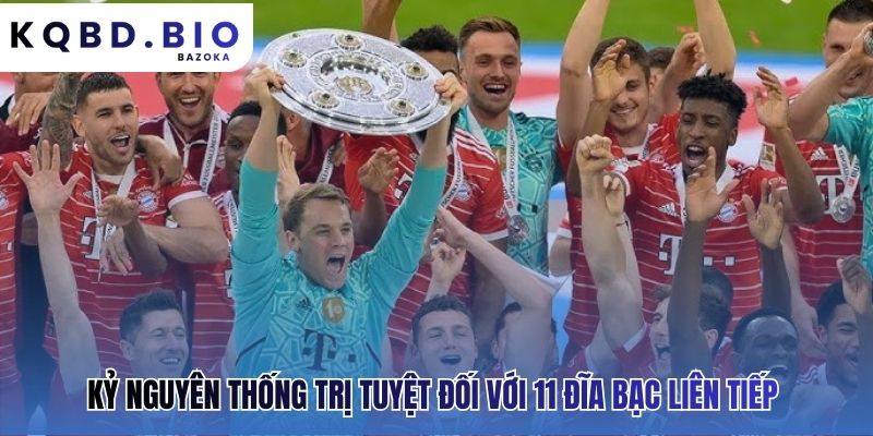 Bayern Munich: sức mạnh thống trị Bundesliga qua 11 đĩa bạc